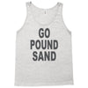 go pound sand Tank Top