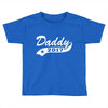 daddy 2017 Toddler T-shirt