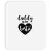 Daddy is My Bestie Mousepad