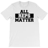 all reps matter T-Shirt