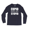 cupid rhymes with stupid Long Sleeve Shirts