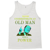 never underestimate an old man with a Tank Top