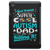 super cool autism dad iPad Mini