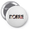 Dobre Brother Pin-back button