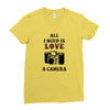 All i Need is Love A Camera Ladies Fitted T-Shirt