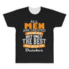 all men are created equal but only the best are born in october All Over Men's T-shirt