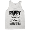 I'm Called Pappy  Because  I'm Way Too Cool To Be Called Grandfather Tank Top