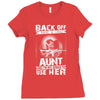 Back Of I Have A Crazy Aunt And I am not Afraid To Use Her Ladies Fitted T-Shirt