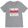 i'm not insane my mother V-Neck Tee