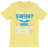 why do i swim why do you breath T-Shirt