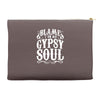 blame it on my gypsy soul Accessory Pouches