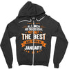 All Men Created Equal But The Best Born In January Zipper Hoodie