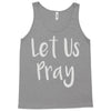 let us pray Tank Top