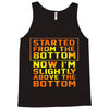 started from the bottom Tank Top