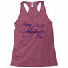 happy mother s day Racerback Tank