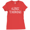 allergic to mornings Ladies Fitted T-Shirt
