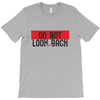 do not look honey back T-Shirt