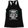 education is the most pwerful weapon you can use to change the world l Racerback Tank