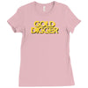 gold digger Ladies Fitted T-Shirt