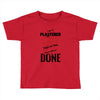 I'm A Plasterer I Don't Stop When I'm Tired I Stop When I'm Done Toddler T-shirt