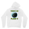 there is no planet  b earth day Unisex Hoodie