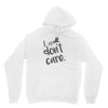 i don't care Unisex Hoodie