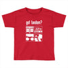 got fandom Toddler T-shirt