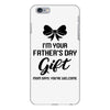 I'm Your Father's Day Gift Mom Says You're Welcome Baby Girl iPhone 6 Plus/6s Plus Case