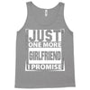 Just One More Girlfriend I Promise Tank Top