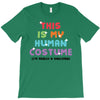 This Is My Human Costume I'm Really A Unicorn T-Shirt
