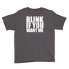 blink if you want me Youth Tee