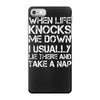 when life knocks me down iPhone 7 Case