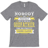 Nobody Is Perfect But If You Are A Godfather You Are Pretty Damn Close T-Shirt