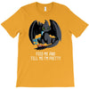feed me and tell me i'm pretty T-Shirt