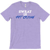 sweat is fat crying T-Shirt