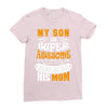 My Son Is Super Awesome His Mom Ladies Fitted T-Shirt