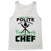 I Was One A Polite Well Mannered Young Lady And Then I Became A Chef Tank Top