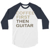 coffee then guitar 3/4 Sleeve Shirt