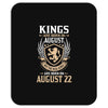 Kings Are Born In August But The Real Kings Are Born On August 22 Mousepad