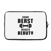 Every Beast Needs a Beauty Laptop sleeve