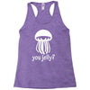 you jelly Racerback Tank