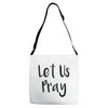 let us pray (2) Adjustable Strap Totes