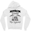 i love the world i will never stop exploring Zipper Hoodie