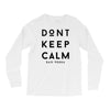 don't keep calm, said vodka Long Sleeve Shirts