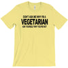 vegetarian ask yourself why not vegan food foodie tofu geek tee shirt T-Shirt