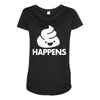 shit happens Maternity Scoop Neck T-shirt