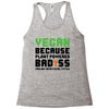 Vegan Because Plant Powered Badass Racerback Tank