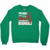 you dont scare me i married a redhead Crewneck Sweatshirt