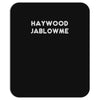 haywood hablowme Mousepad