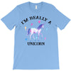 i'm really a unicorn T-Shirt